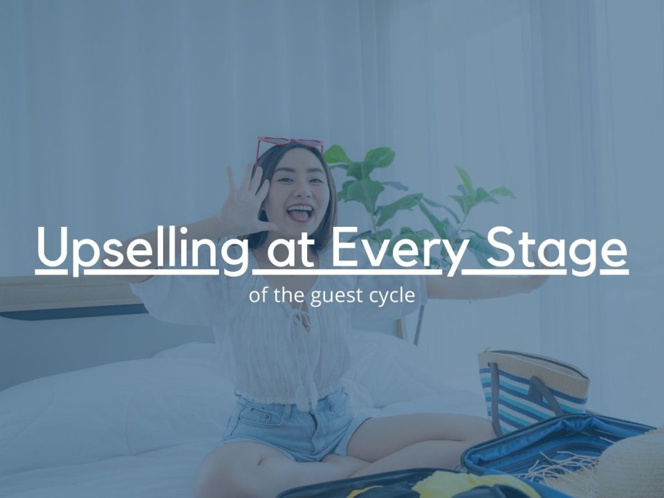 Upselling at every stage of the guest cycle