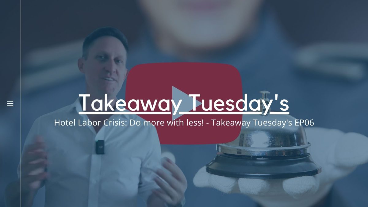 Hotel Labor Crisis: Do more with less! - Takeaway Tuesday's EP06