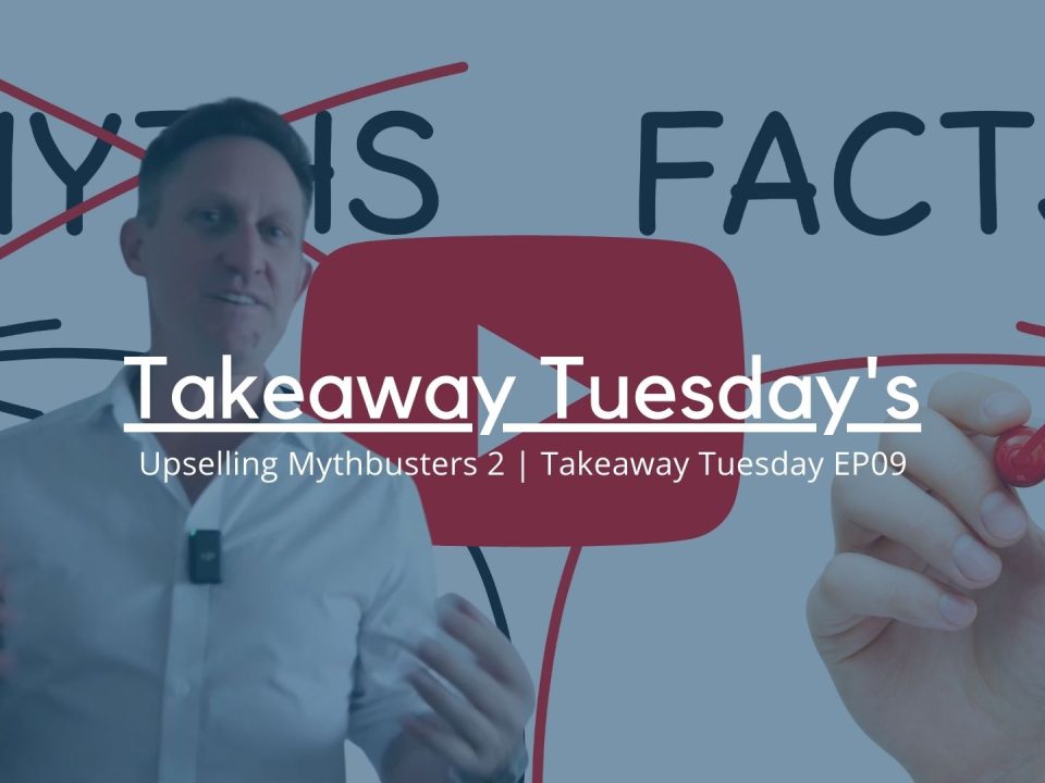Upselling Mythbusters 2 | Takeaway Tuesday EP09