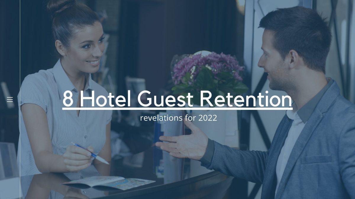 8 Hotel Guest Retention Revelations for 2022