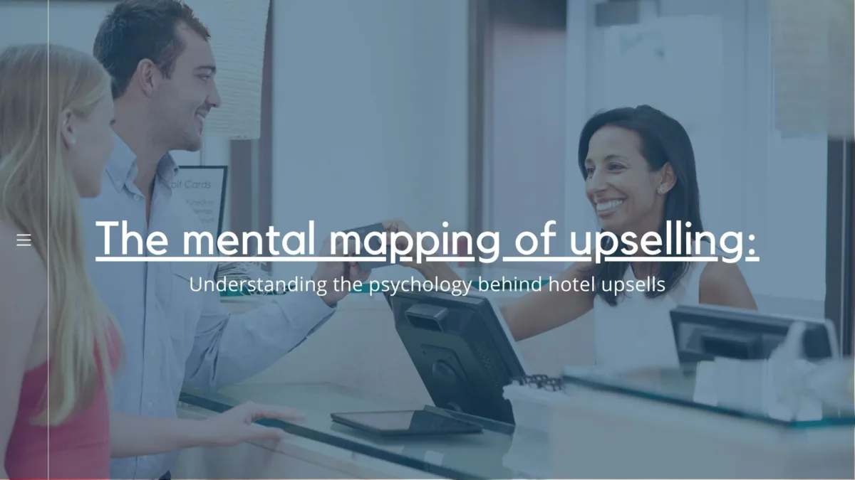 Understanding the psychology behind hotel upsells