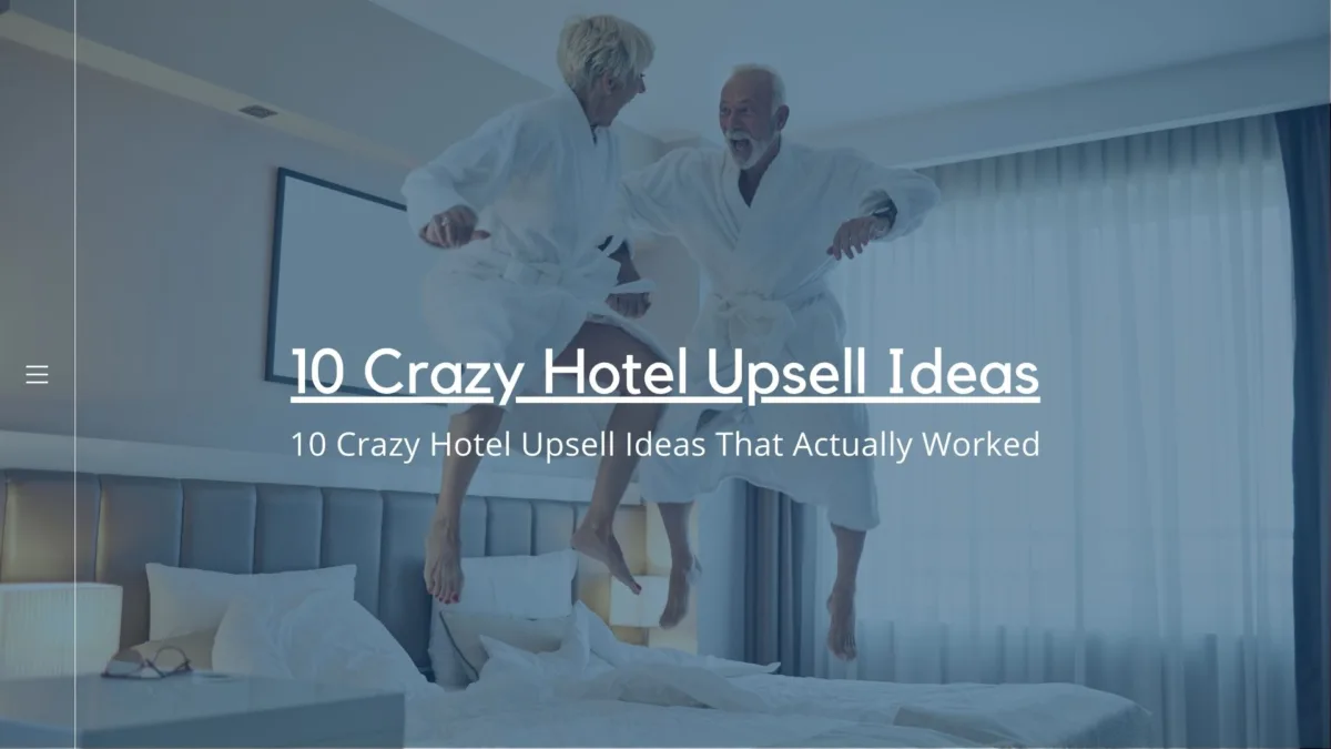10 Crazy Hotel Upsell Ideas That Actually Worked