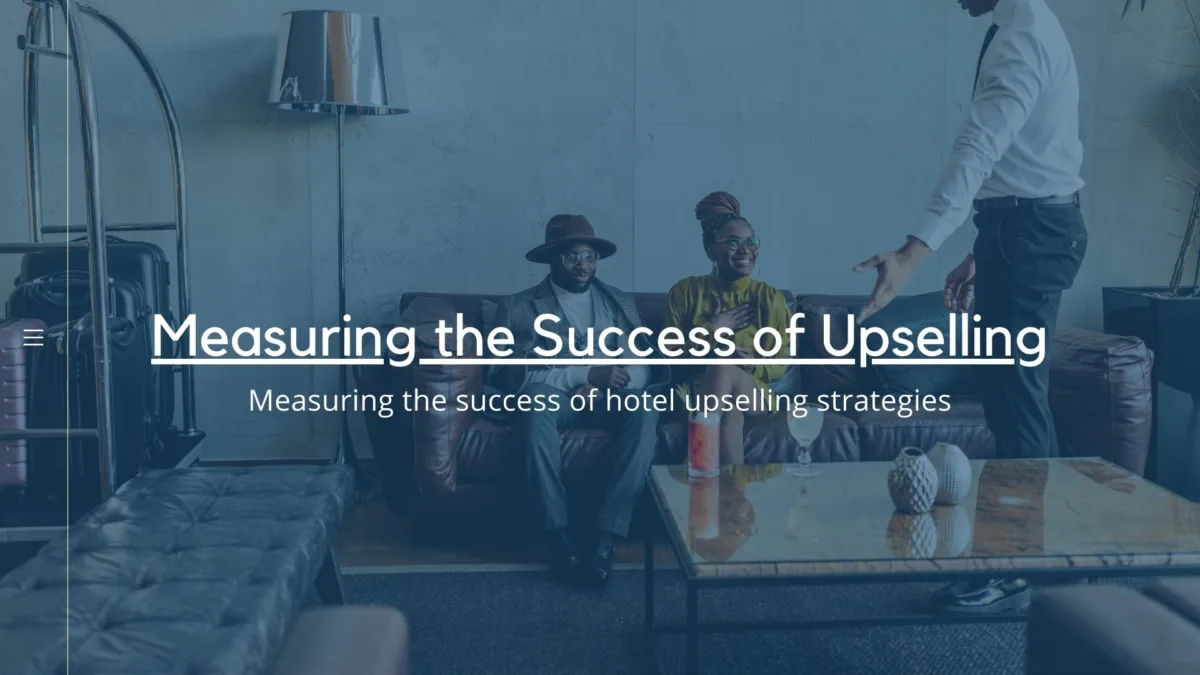 Measuring the success of hotel upselling strategies