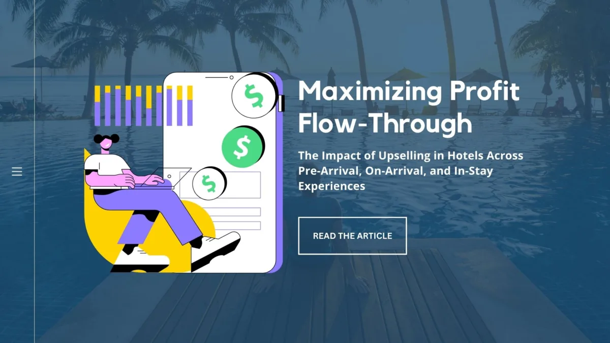 Maximizing Profit Flow-Through: The Impact of Upselling in Hotels Across Pre-Arrival, On-Arrival, and In-Stay Experiences