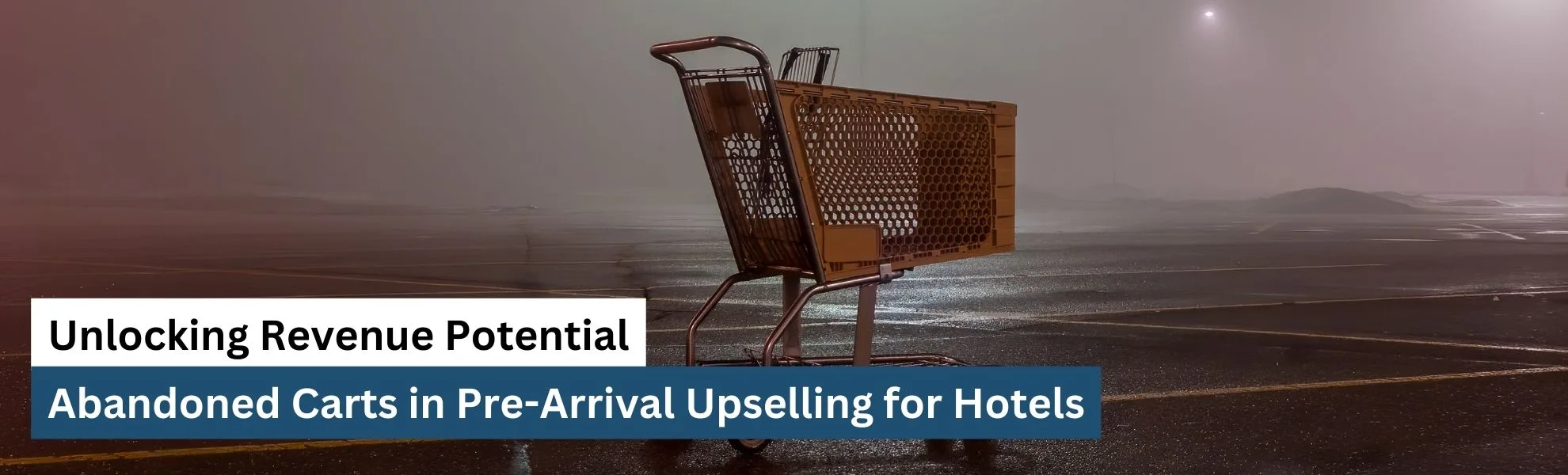 Unlocking Revenue Potential: Abandoned Carts in Pre-Arrival Upselling for Hotels